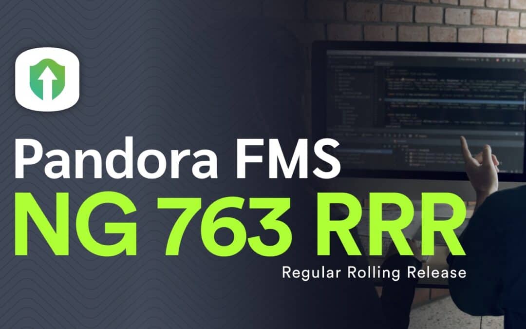 What’s New Pandora FMS 763 RRR